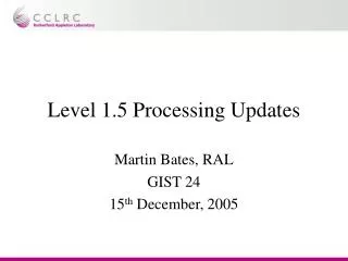 Level 1.5 Processing Updates
