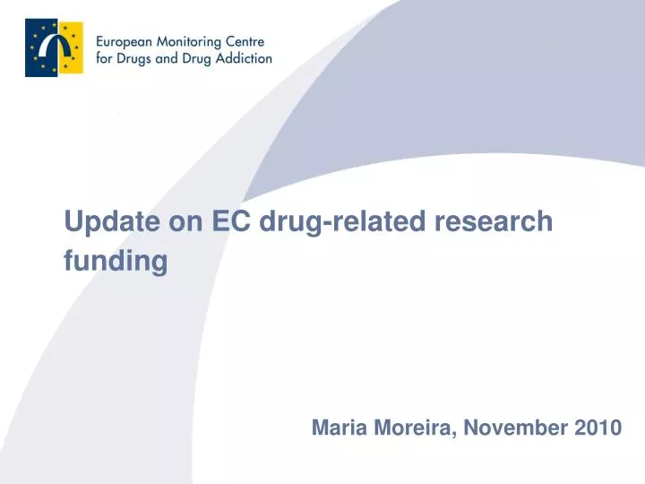 update on ec drug related research funding