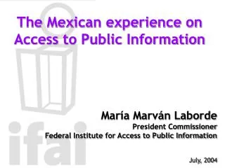 The Mexican experience on Access to Public Information
