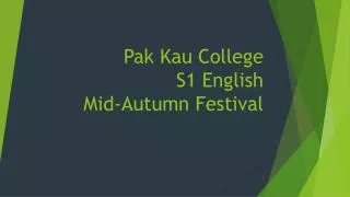 Pak Kau College S1 English Mid-Autumn Festival