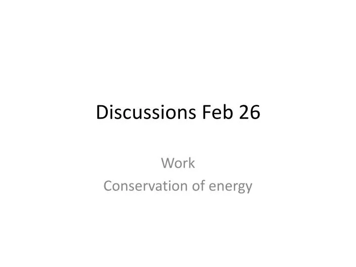 discussions feb 26