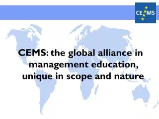 CEMS: the global alliance in management education, unique in scope and nature