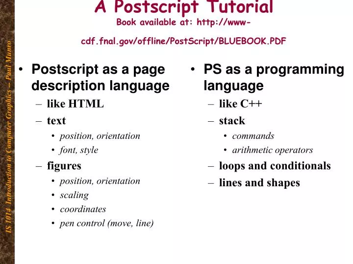 a postscript tutorial book available at http www cdf fnal gov offline postscript bluebook pdf
