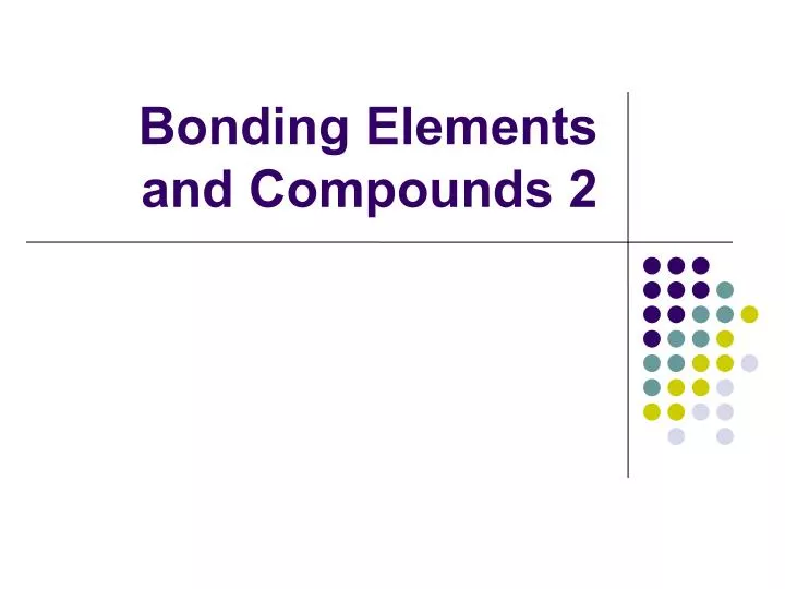 bonding elements and compounds 2