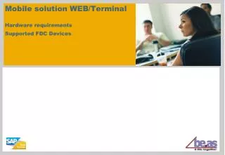 Mobile solution WEB/Terminal Hardware requirements Supported FDC Devices