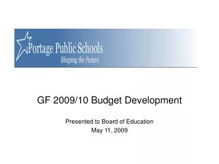 GF 2009/10 Budget Development Presented to Board of Education May 11, 2009