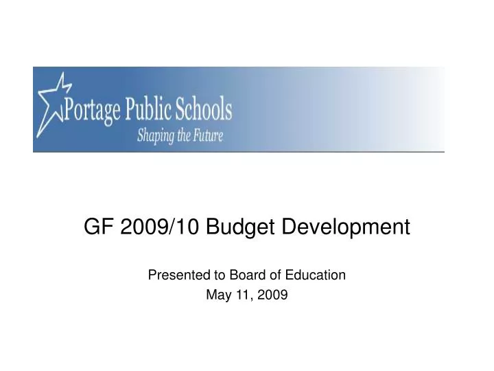 gf 2009 10 budget development presented to board of education may 11 2009
