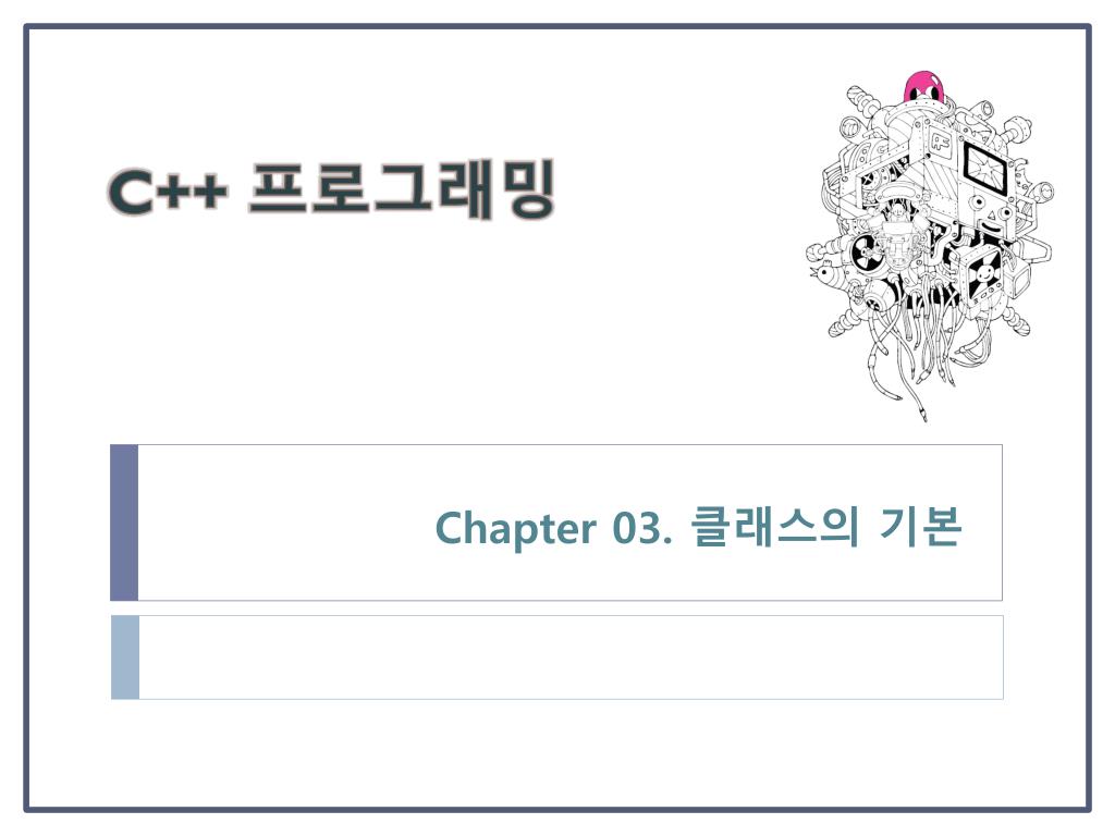 PPT - Chapter 03. 클래스의 기본 PowerPoint Presentation, free download - ID ...