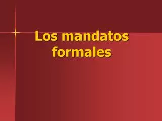 los mandatos formales