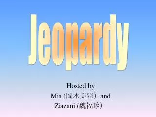 hosted by mia and ziazani