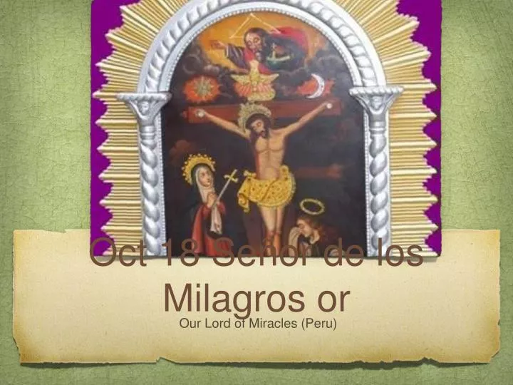 oct 18 se or de los milagros or