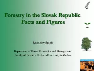 Forestry in the Slovak Republic Facts and Figures
