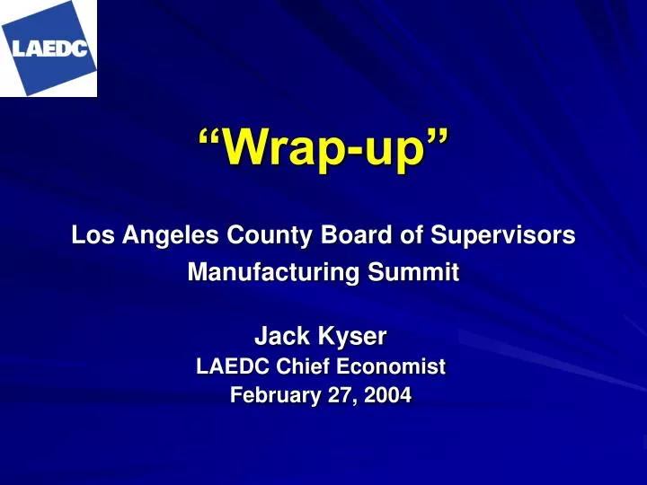 wrap up los angeles county board of supervisors manufacturing summit