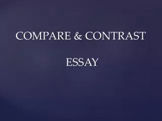 COMPARE &amp; CONTRAST ESSAY