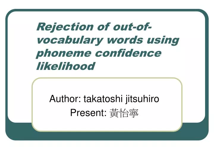 rejection of out of vocabulary words using phoneme confidence likelihood