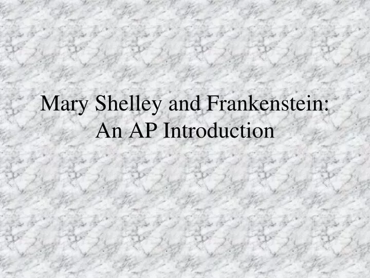 mary shelley and frankenstein an ap introduction