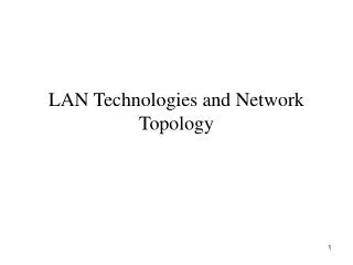 LAN Technologies and Network Topology