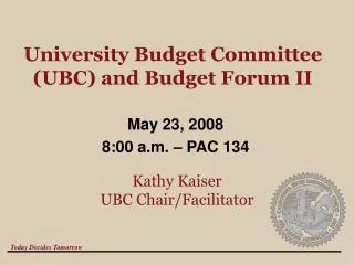 University Budget Committee (UBC) and Budget Forum II