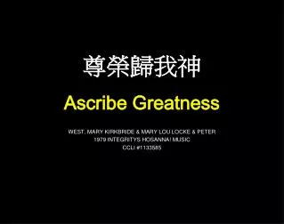 ????? Ascribe Greatness