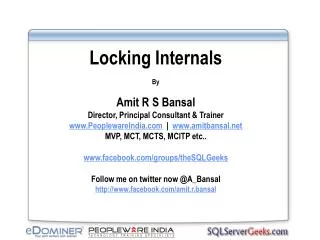 Locking Internals By Amit R S Bansal Director, Principal Consultant &amp; Trainer
