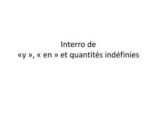interro de y en et quantit s ind finies