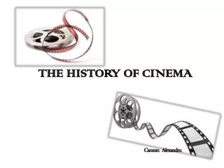 THE HISTORY OF CINEMA
