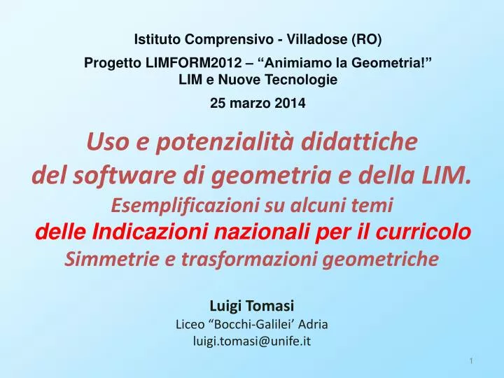 PPT - Istituto Comprensivo - Villadose (RO) Progetto LIMFORM2012 –  “Animiamo la Geometria!” PowerPoint Presentation - ID:6395178