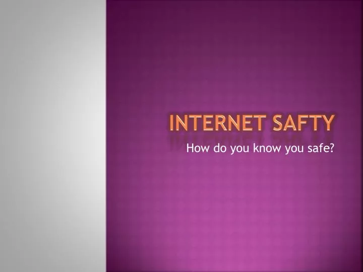 PPT - INTERNET SAFTY PowerPoint Presentation, free download - ID:6395205