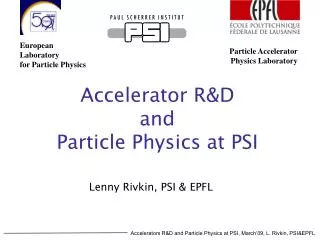 Accelerator R&amp;D and Particle Physics at PSI
