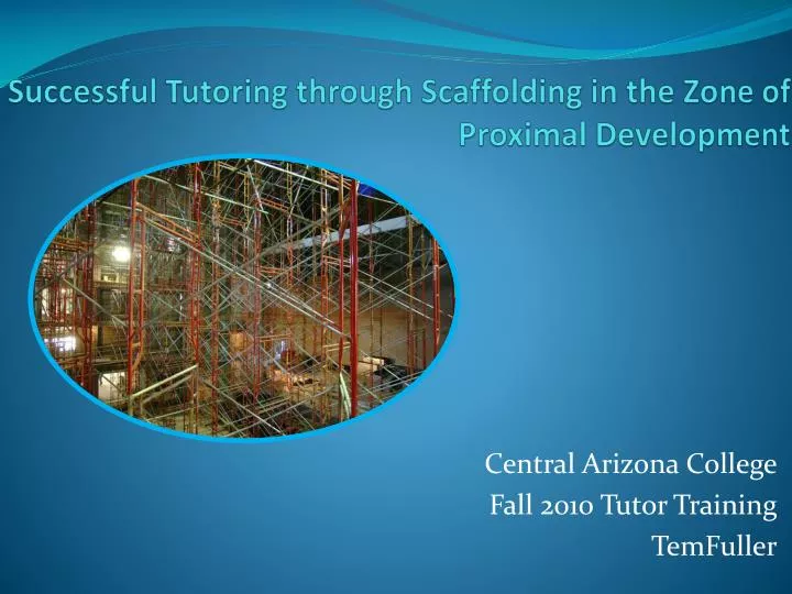 successful tutoring through scaffolding in the zone of proximal development