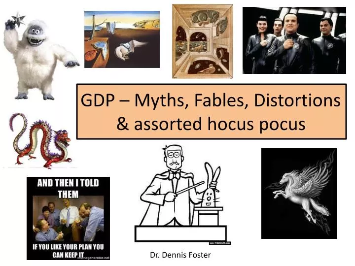 gdp myths fables distortions assorted hocus pocus