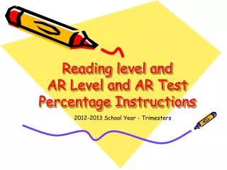 Reading level and AR Level and AR Test Percentage Instructions