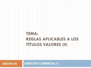 tema reglas aplicables a los t tulos valores ii