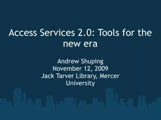 Access Services 2.0: Tools for the new era
