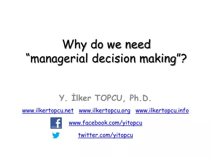 why do we need managerial decision making