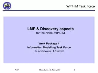 LMP &amp; Discovery aspects for the Nobel WP4 IM