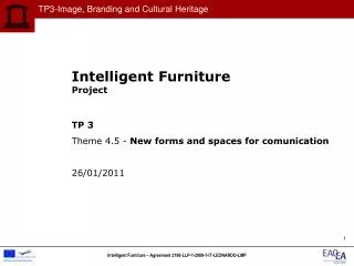 Intelligent Furniture Project TP 3 Theme 4.5 - New forms and spaces for comunication 26/01/2011