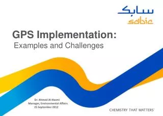 GPS Implementation: Examples and Challenges Dr. Ahmed Al-Hazmi