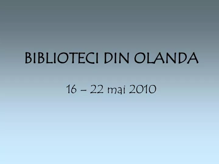 biblioteci din olanda 16 22 mai 2010