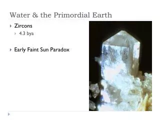 Water &amp; the Primordial Earth