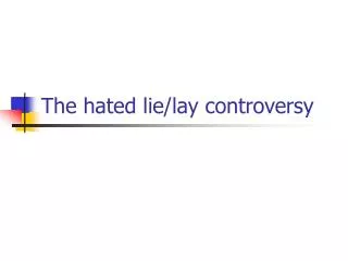 The hated lie/lay controversy