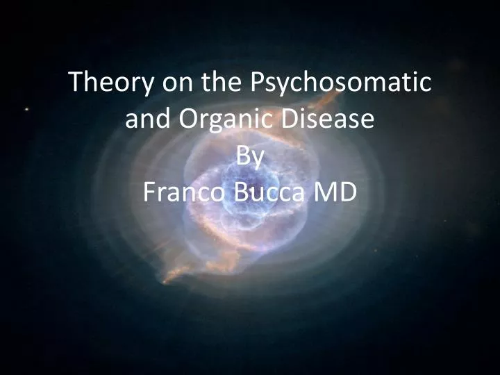 theory on the psychosomatic and organic disease by franco bucca md