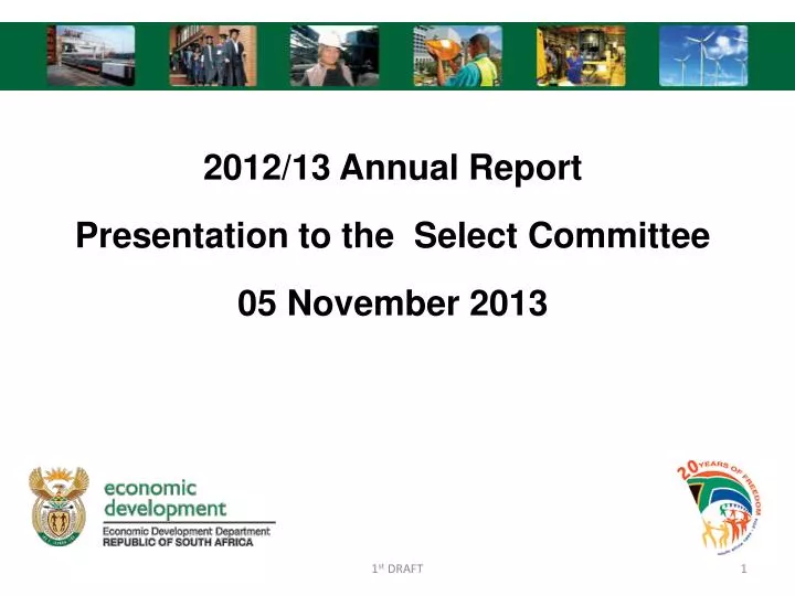 2012 13 annual report presentation to the select committee 05 november 2013