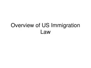 Overview of US Immigration Law