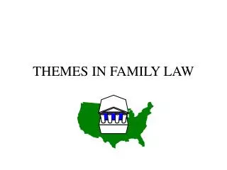 THEMES IN FAMILY LAW