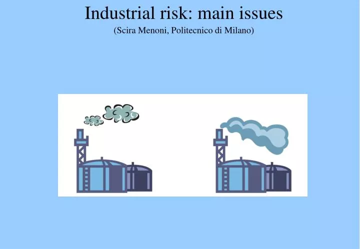 industrial risk main issues scira menoni politecnico di milano