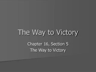 The Way to Victory