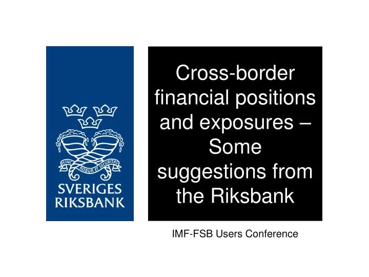 cross border financial positions and exposures some suggestions from the riksbank