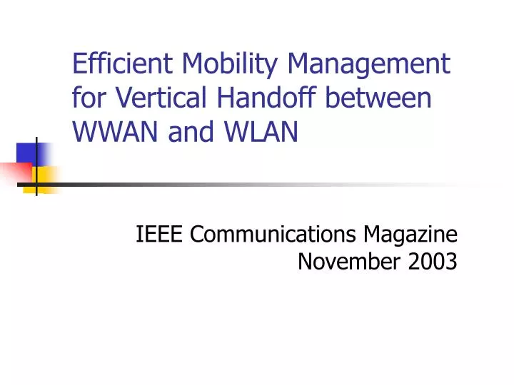 efficient mobility management for vertical handoff between wwan and wlan