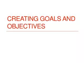 Creating Goals and Objectives